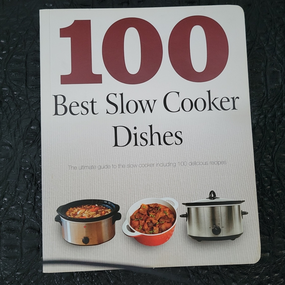 100 Best Slow Cooker Dishes Cookbook